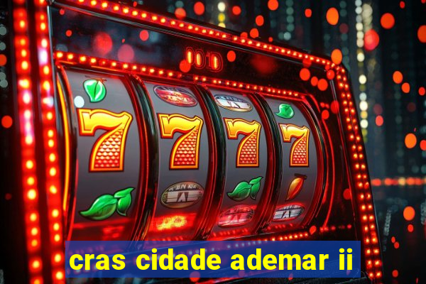cras cidade ademar ii
